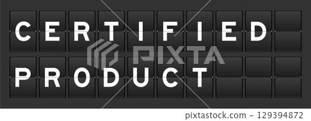 Black color analog flip board with word certified product on gray background 129394872