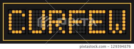 Orange color led banner in word curfew on black background Orange color led banner in word curfew on black background 129394876
