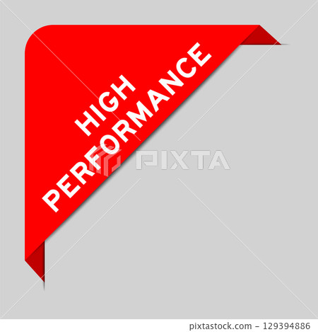 Red color of corner label banner with word high performance on gray background Red color of corner label banner with word high performance on gray background 129394886