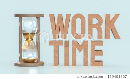 The Sand clock and Text for Time Work concept 3d Rendering. 129401367