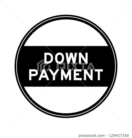Black color round seal sticker in word down payment on white background 129427380