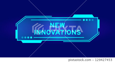 Futuristic hud banner that have word new innovations on user interface screen on blue background 129427453