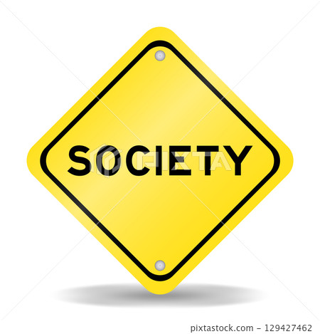Yellow color transportation sign with word society on white background Yellow color transportation sign with word society on white background 129427462