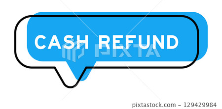 Speech banner and blue shade with word cash refund on white background Speech banner and blue shade with word cash refund on white background 129429984