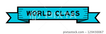 Blue ribbon label banner with word world class on white background Blue ribbon label banner with word world class on white background 129430067