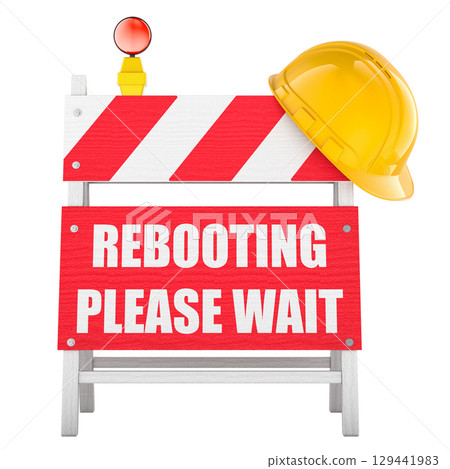 Rebooting Please Wait, road barrier with text and yellow hard hat. 3D rendering Rebooting Please Wait, road barrier with text and yellow hard hat. 3D rendering 129441983
