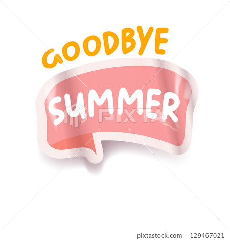 Goodbye summer pink groovy aesthetic sticker design isolated on white. Bye bye summer motto sticker, tag, retro label, banner, ribbon, label png with quote. Positiv and motivational 1970s style quote Goodbye summer pink groovy aesthetic sticker design isolated on white. Bye bye summer motto sticker, tag, retro label, banner, ribbon, label png with quote. Positiv and motivational 1970s style quote 129467021