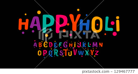 Festive rainbow alphabet, colorful dotted letters, joyful cartoon font for party logo, kid headline, playful vibrant decorative typography. Indian Holi greeting typographic design. Vector typeset Festive rainbow alphabet, colorful dotted letters, joyful cartoon font for party logo, kid headline, playful vibrant decorative typography. Indian Holi greeting typographic design. Vector typeset 129467777