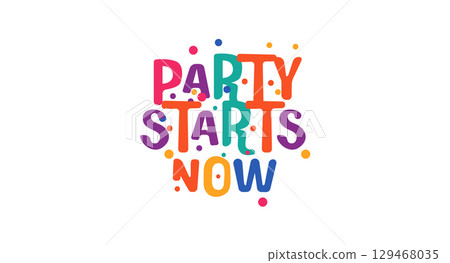 Party starts now energetic lettering in playful bubble style. Celebration themed phrase great for events, invitations, posters and fun designs. Vector illustration. Party starts now energetic lettering in playful bubble style. Celebration themed phrase great for events, invitations, posters and fun designs. Vector illustration. 129468035