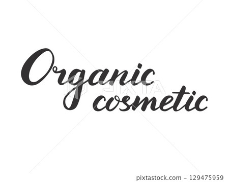 Organic cosmetic lettering on white background. Vector illustration Organic cosmetic lettering on white background. Vector illustration 129475959