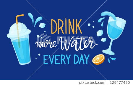 Drink more water banner. Dietology, medical poster with glasses with liquids, orange and ice cubes. Positive motivation card for healthy, neoteric vector concept 129477450