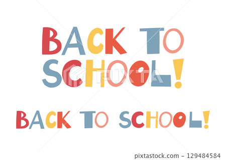 Back to School Text Lettering for Banner, Flyers, Postcards, Vector Illustration Back to School Text Lettering for Banner, Flyers, Postcards, Vector Illustration 129484584