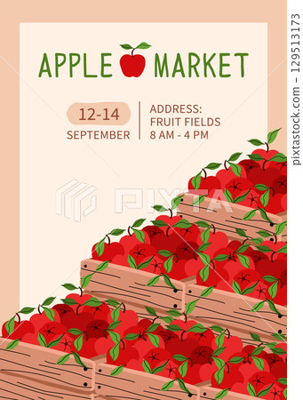 Bright market poster with apple crates and event detail. Red apples. Ideal background for seasonal fair, farm stand, food festival. Flat vector illustration for print and web use. 129513173