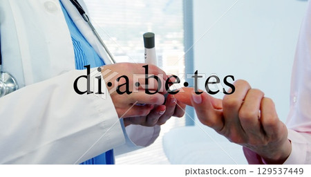 Image of diabetes text over caucasian doctor using glucometer Image of diabetes text over caucasian doctor using glucometer 129537449