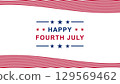 Celebrating Independence Day With Festive Decorations and Patriotic Colors for July Fourth Celebrations	 129569462