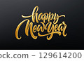 Elegant Golden Calligraphy Text of Happy New Year on a Gradient Black to Gray Background, Celebratory and Festive Design, Vector Illustration and Perfect for Celebration Themes 129614200