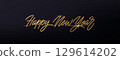 Elegant Happy New Year Greeting in Gold Typography on a Dark Background, Celebratory Design with a Luxurious Holiday Theme, Perfect for Festive Promotions 129614202