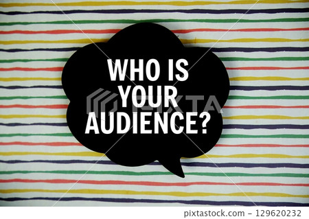 Who Is Your Audience? text with speech bubble top view on colorful stripes background 129620232