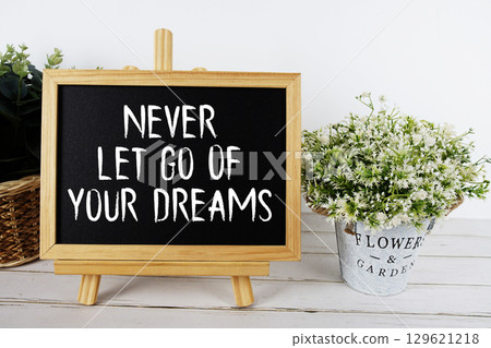 Never Let Go Of Your Dreams Motivational and Inspirational quotes 129621218