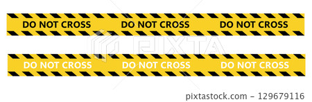 Caution tape ribbons reading Do Not Cross. Barrier tape crime scene border. Police lines do not cross. Caution tape ribbons reading Do Not Cross. Barrier tape crime scene border. Police lines do not cross. 129679116