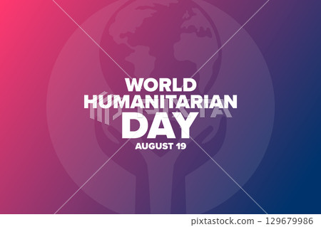 World Humanitarian Day. August 19. Holiday concept. Template for background, banner, card, poster 129679986