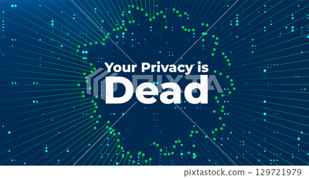 Warning Message Your Privacy is Dead Displayed Over Navy Background 129721979