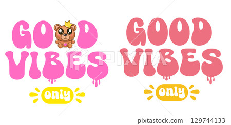 Good vibes text vector sticker with cute teddy bear isolated on white Background. Teddy bear shirt design for kids. Animals lover poster sticker banner design with slogan and baby animal 129744133