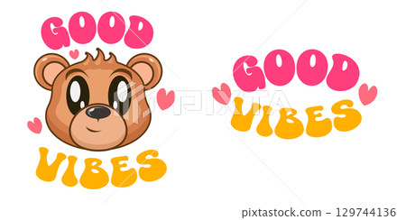 Good vibes text vector sticker with cute teddy bear isolated on white Background. Teddy bear shirt design for kids. Animals lover poster sticker banner design with slogan and baby animal 129744136