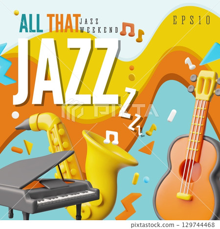 Jazz weekend 3D plastic style poster vector design, acoustic guitar, classical piano and saxophone, music instruments Jazz weekend 3D plastic style poster vector design, acoustic guitar, classical piano and saxophone, music instruments 129744468