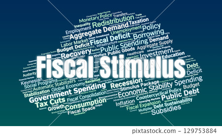 Fiscal Stimulus Word Cloud. Key Economic Concepts On Government Spending, Taxation, Deficits, Debt, Growth, And Policy Responses For Stabilization And Recovery. Fiscal Stimulus Word Cloud. Key Economic Concepts On Government Spending, Taxation, Deficits, Debt, Growth, And Policy Responses For Stabilization And Recovery. 129753884