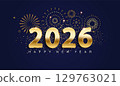Celebrating 2026 New Year. Elegant minimalistic greeting card for happy event with abstract golden fireworks, shimmer and golden numbers on blue background. Template for poster, flyer, web. Vector 129763021