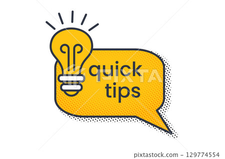 Flat vector icon with lightbulb and quick tips text in a yellow bubble. Advice or guide banner, hint logo or business sticker template. Simple modern design with useful clue and insight message. 129774554