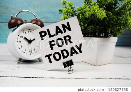 Plan For Today  text written on paper card with alarm clock on wooden background 129827568