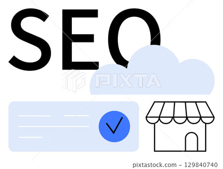 SEO text with cloud shape, tick mark, and storefront. Ideal for digital marketing, website optimization, e-commerce, local business outreach, online visibility, internet presence content strategy 129840740