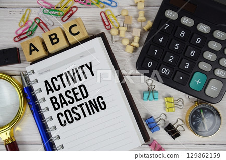 ABC - Activity Based Costing acronym on notepad, Business and Financial concept ABC - Activity Based Costing acronym on notepad, Business and Financial concept 129862159