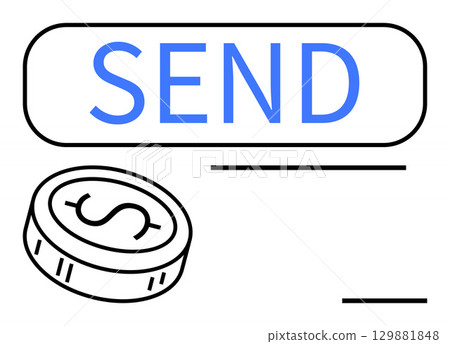 Blue SEND button, coin with dollar sign, and lines suggesting text fields. Ideal for payment solutions, online banking, digital wallets, e-commerce, financial apps money transfers fintech. Line Blue SEND button, coin with dollar sign, and lines suggesting text fields. Ideal for payment solutions, online banking, digital wallets, e-commerce, financial apps money transfers fintech. Line 129881848