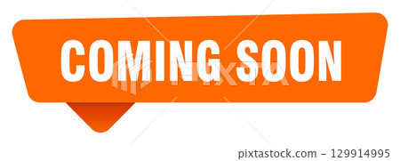 coming soon sticker. coming soon orange sign isolated on transpatent background coming soon sticker. coming soon orange sign isolated on transpatent background 129914995
