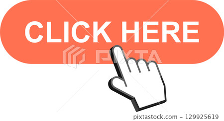 Hand cursor pointing at a rectangular push button with rounded edges, saying 'Click Here' Hand cursor pointing at a rectangular push button with rounded edges, saying 'Click Here' 129925619