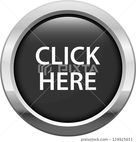 Black circular button with a metallic silver edge displaying the instruction text "Click Here" 129925651