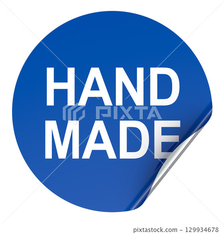 Hand Made, round blue sticker with curled corner. 3D rendering Hand Made, round blue sticker with curled corner. 3D rendering 129934678