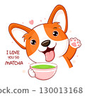Kawaii corgi puppy with matcha tea cup. Cute little dog and bowl of japanese green matcha tea. Inscription I love you so matcha. Can be used for t-shirt, sticker, badge, card design. Vector EPS8 130013168