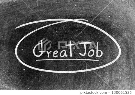 White chalk hand writing in word great job and circle shape on blackboard background 130061525