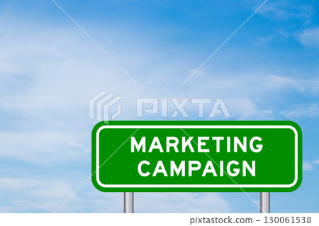 Green color transportation sign with word marketing campaign on blue sky with white cloud background Green color transportation sign with word marketing campaign on blue sky with white cloud background 130061538