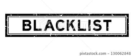 Grunge black blacklist word square rubber seal stamp on white bacckground Grunge black blacklist word square rubber seal stamp on white bacckground 130062848