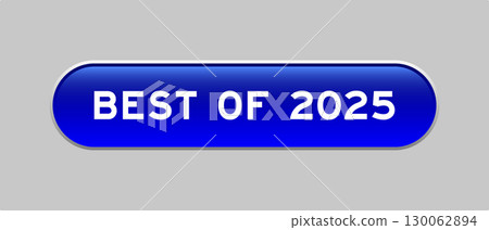Blue color capsule shape button with word best of 2025 on gray background 130062894