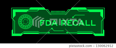 Green color of futuristic hud banner that have word FDA recall on user interface screen on black background 130062912