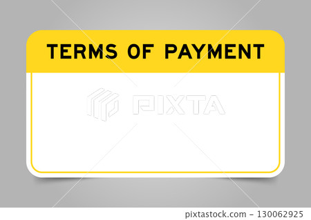 Label banner that have yellow headline with word terms of payment and white copy space, on gray background Label banner that have yellow headline with word terms of payment and white copy space, on gray background 130062925