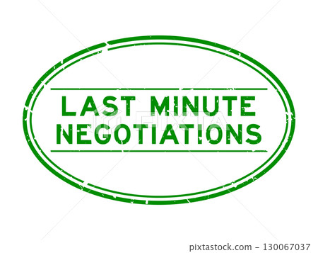 Grunge green last minute negotiations word oval rubber seal stamp on white background Grunge green last minute negotiations word oval rubber seal stamp on white background 130067037