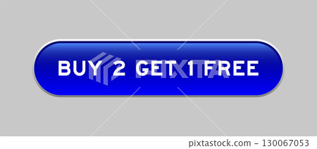 Blue color capsule shape button with word buy 2 get 1 free on gray background 130067053