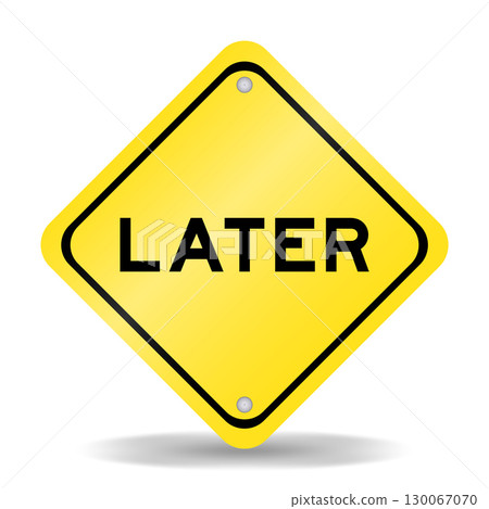 Yellow color transportation sign with word later on white background Yellow color transportation sign with word later on white background 130067070